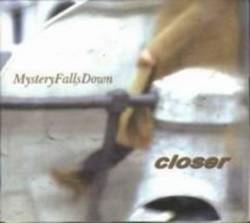 Closer (GRC) : Mystery Falls Down